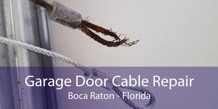 Garage Door Cable Repair Boca Raton - Florida