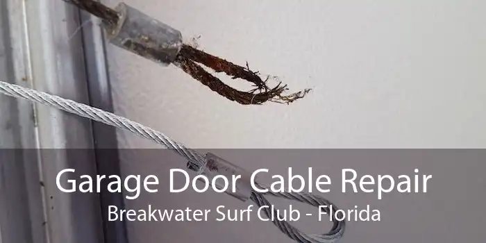 Garage Door Cable Repair Breakwater Surf Club - Florida