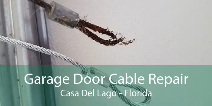 Garage Door Cable Repair Casa Del Lago - Florida