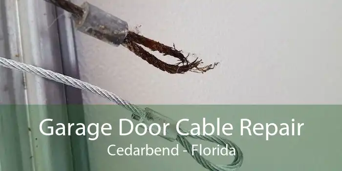 Garage Door Cable Repair Cedarbend - Florida