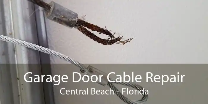 Garage Door Cable Repair Central Beach - Florida