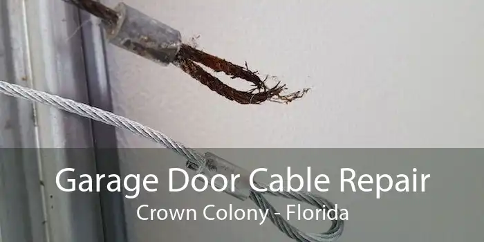 Garage Door Cable Repair Crown Colony - Florida