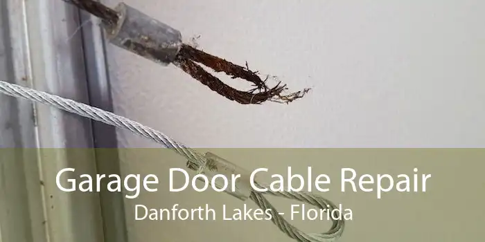 Garage Door Cable Repair Danforth Lakes - Florida