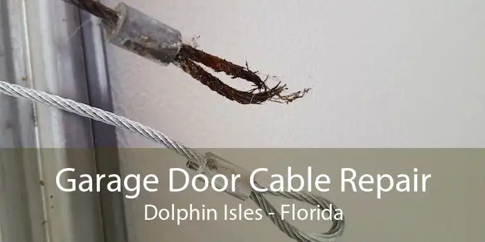 Garage Door Cable Repair Dolphin Isles - Florida