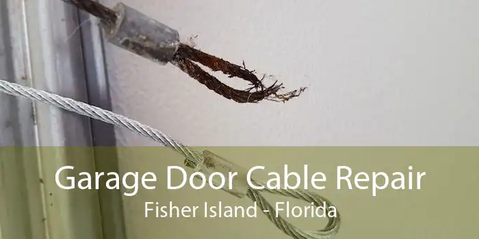 Garage Door Cable Repair Fisher Island - Florida