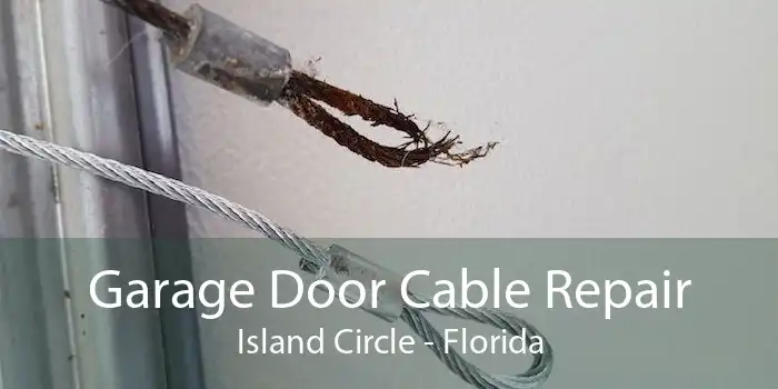 Garage Door Cable Repair Island Circle - Florida