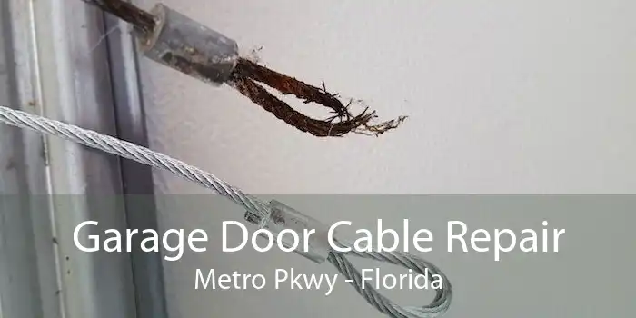 Garage Door Cable Repair Metro Pkwy - Florida