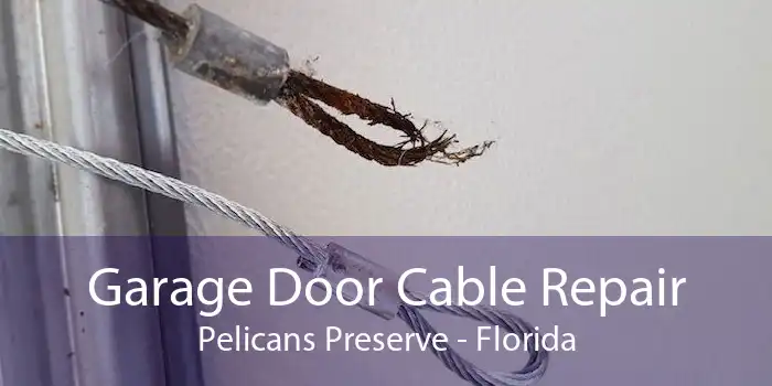 Garage Door Cable Repair Pelicans Preserve - Florida