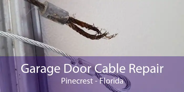 Garage Door Cable Repair Pinecrest - Florida