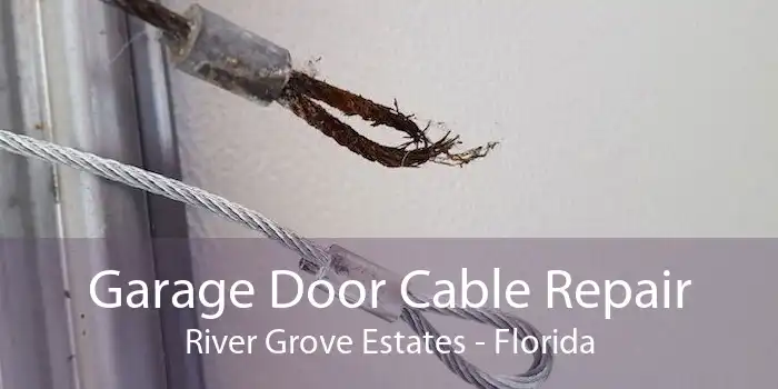 Garage Door Cable Repair River Grove Estates - Florida