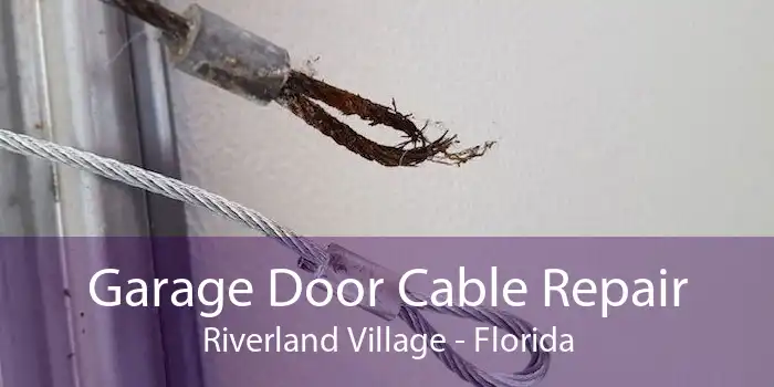 Garage Door Cable Repair Riverland Village - Florida