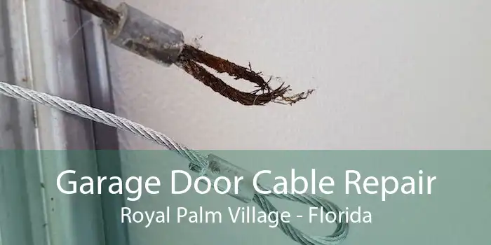 Garage Door Cable Repair Royal Palm Village - Florida