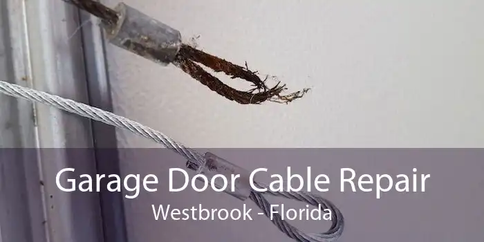 Garage Door Cable Repair Westbrook - Florida