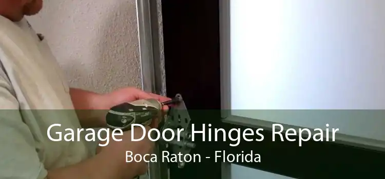 Garage Door Hinges Repair Boca Raton - Florida