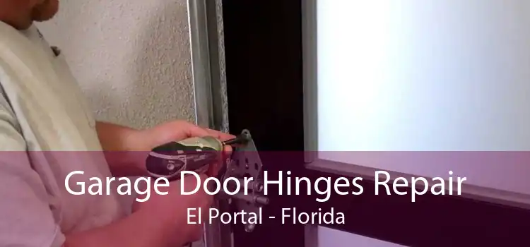 Garage Door Hinges Repair El Portal - Florida