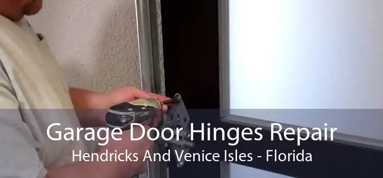 Garage Door Hinges Repair Hendricks And Venice Isles - Florida