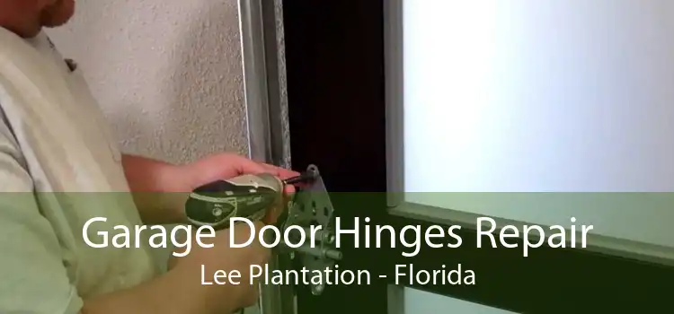 Garage Door Hinges Repair Lee Plantation - Florida