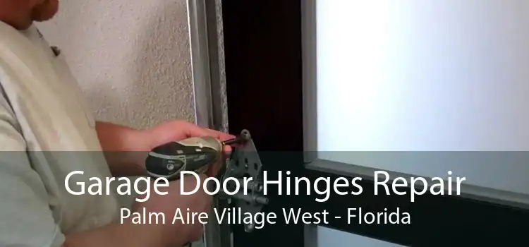 Garage Door Hinges Repair Palm Aire Village West - Florida