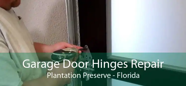 Garage Door Hinges Repair Plantation Preserve - Florida