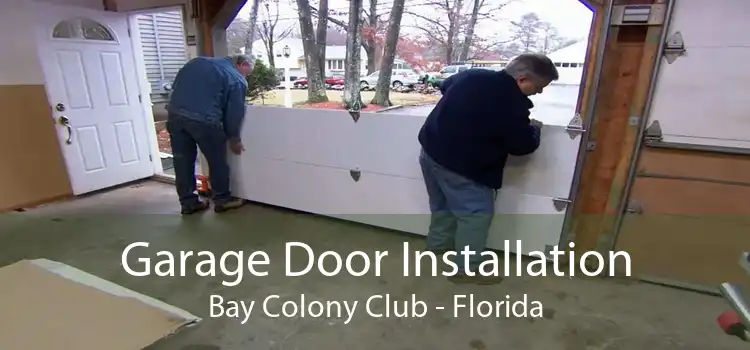 Garage Door Installation Bay Colony Club - Florida