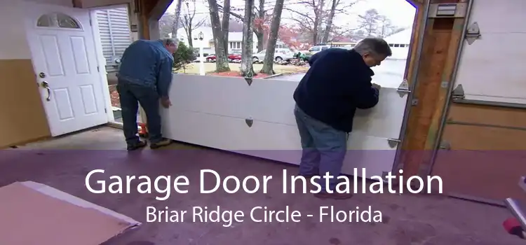 Garage Door Installation Briar Ridge Circle - Florida