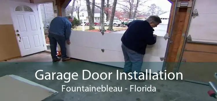 Garage Door Installation Fountainebleau - Florida