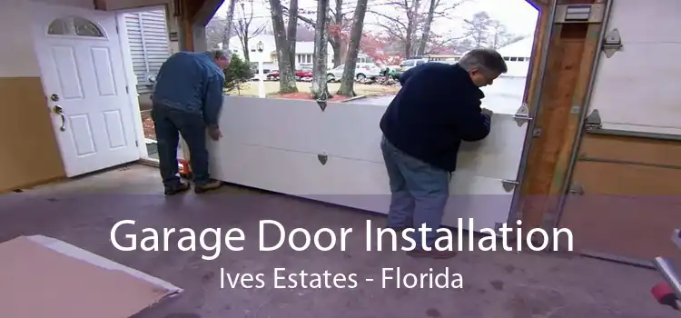 Garage Door Installation Ives Estates - Florida