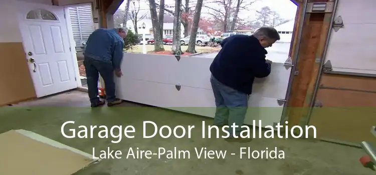 Garage Door Installation Lake Aire-Palm View - Florida