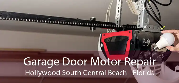 Garage Door Motor Repair Hollywood South Central Beach - Florida