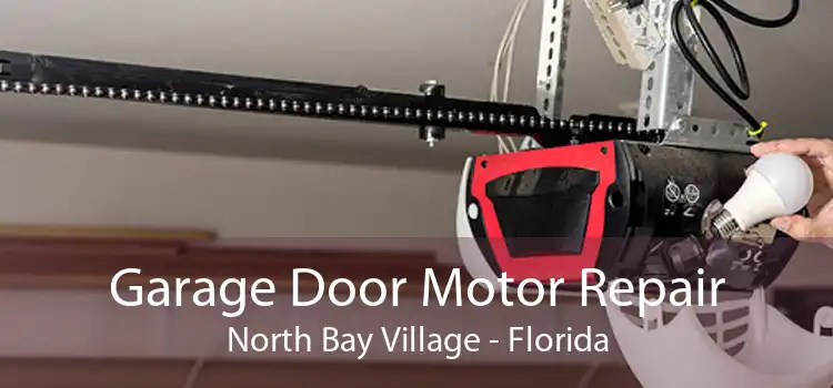 Garage Door Motor Repair North Bay Village - Florida