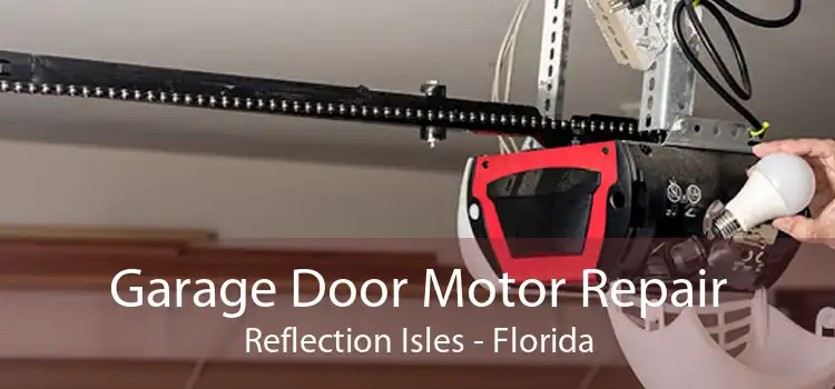 Garage Door Motor Repair Reflection Isles - Florida