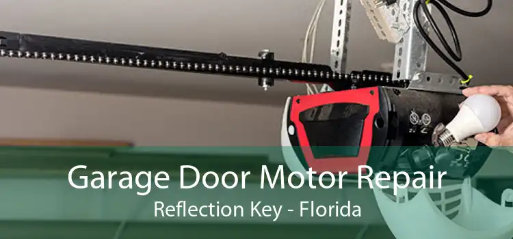 Garage Door Motor Repair Reflection Key - Florida