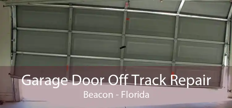 Garage Door Off Track Repair Beacon - Florida