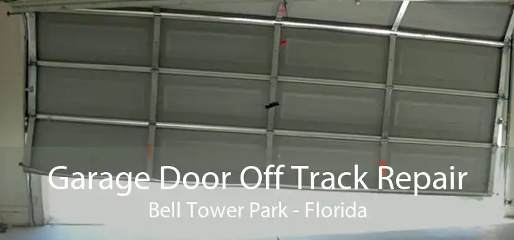 Garage Door Off Track Repair Bell Tower Park - Florida