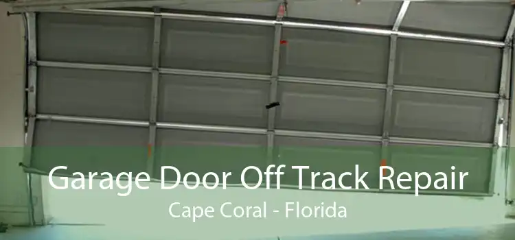 Garage Door Off Track Repair Cape Coral - Florida