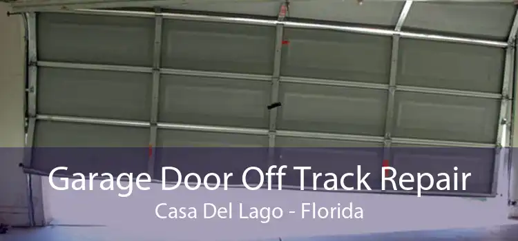 Garage Door Off Track Repair Casa Del Lago - Florida