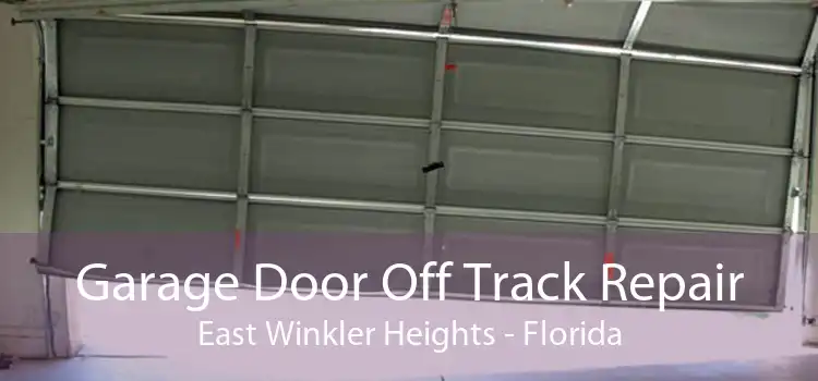 Garage Door Off Track Repair East Winkler Heights - Florida