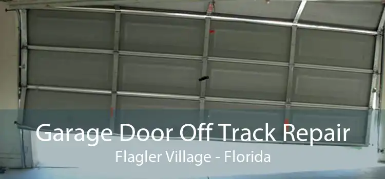 Garage Door Off Track Repair Flagler Village - Florida