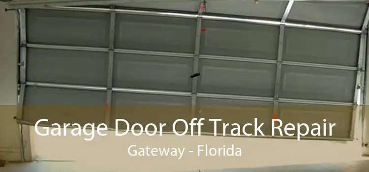 Garage Door Off Track Repair Gateway - Florida