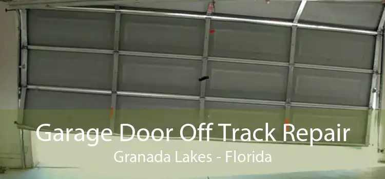 Garage Door Off Track Repair Granada Lakes - Florida