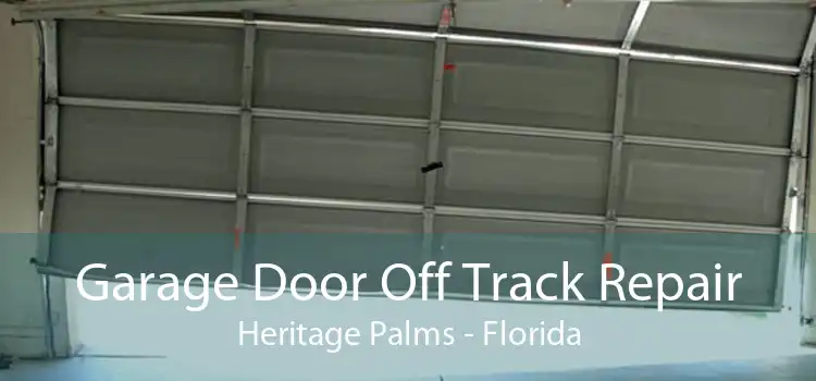 Garage Door Off Track Repair Heritage Palms - Florida