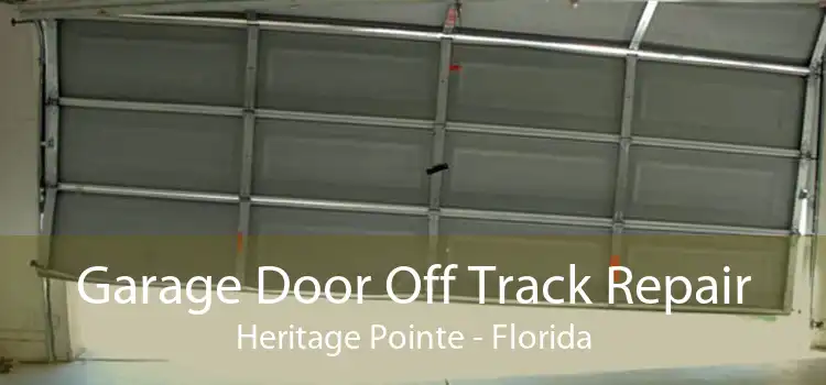 Garage Door Off Track Repair Heritage Pointe - Florida