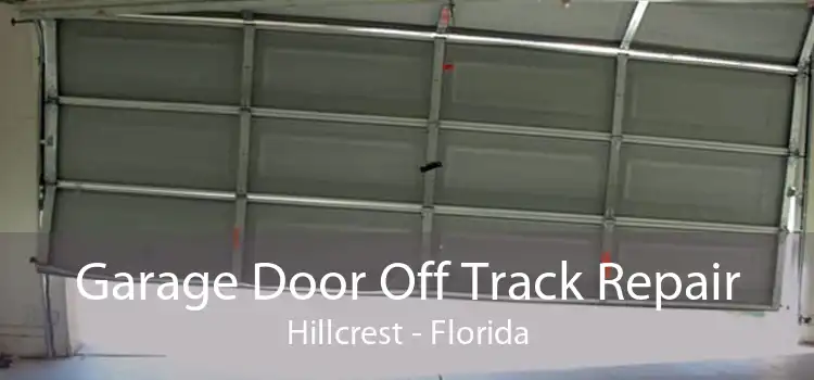 Garage Door Off Track Repair Hillcrest - Florida