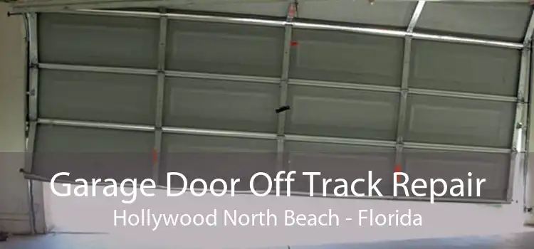 Garage Door Off Track Repair Hollywood North Beach - Florida