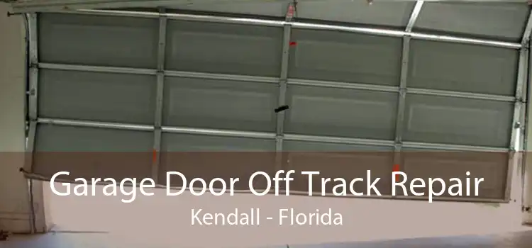 Garage Door Off Track Repair Kendall - Florida