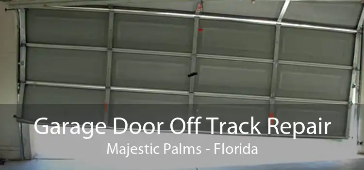 Garage Door Off Track Repair Majestic Palms - Florida