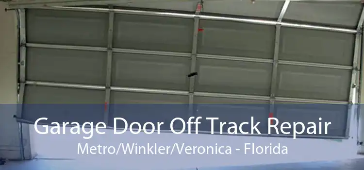 Garage Door Off Track Repair Metro/Winkler/Veronica - Florida