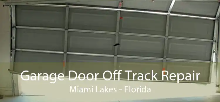 Garage Door Off Track Repair Miami Lakes - Florida