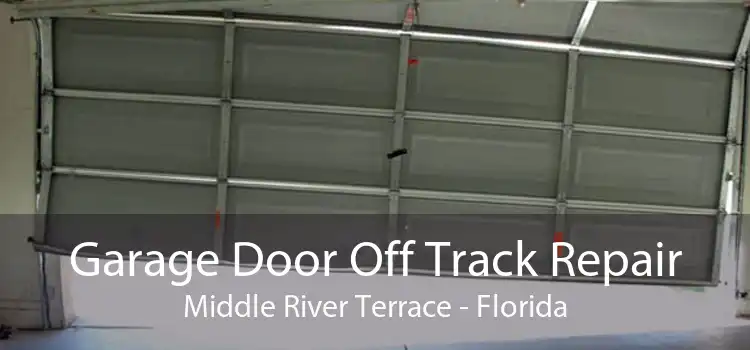 Garage Door Off Track Repair Middle River Terrace - Florida