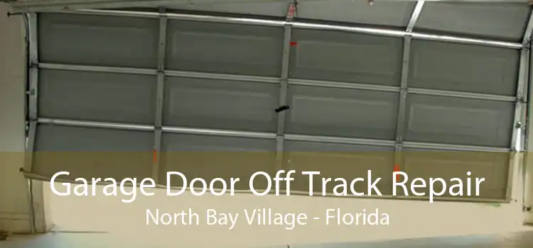 Garage Door Off Track Repair North Bay Village - Florida